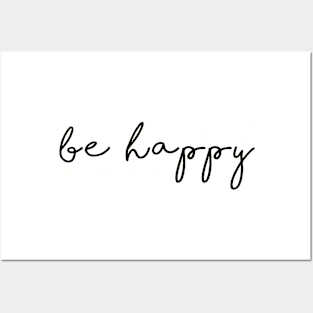 Be Happy Black & White Posters and Art